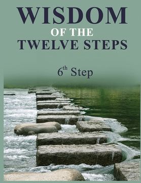portada Wisdom of the Twelve Steps: Step VI (en Inglés)