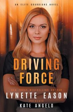 portada Driving Force: An Elite Guardians Novel (Elite Guardians Collection) (in English)