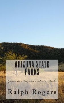 portada Arizona State Parks: Guide to Arizona's State Parks (en Inglés)