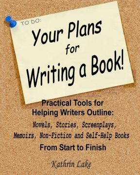 portada Your Plans for Writing a Book!: Practical Tools for Helping Writers Outline: Novels, Stories, Screenplays, Memoirs, Non-Fiction and Self-Help Books