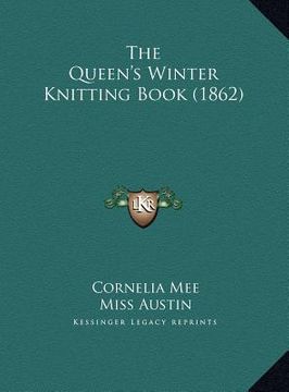 portada the queen's winter knitting book (1862) the queen's winter knitting book (1862)