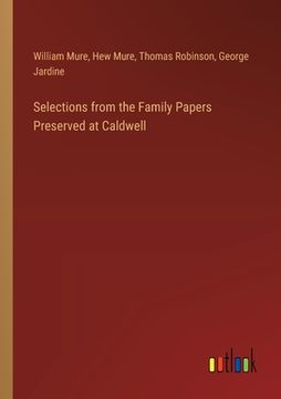 portada Selections from the Family Papers Preserved at Caldwell (en Inglés)