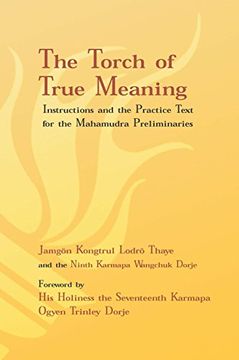 portada Torch of True Meaning: Instructions and the Practice for the Mahamudra Preliminaries