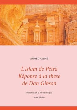 portada L'islam de Pétra Réponse à la thèse de Dan Gibson: Présentation & Revue critique (in French)