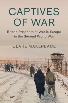 portada Captives of War: British Prisoners of War in Europe in the Second World War (Studies in the Social and Cultural History of Modern Warfare)