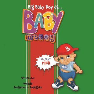 portada Big Baby Boy as Baby Money: How to Get Rich (en Inglés)