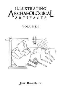portada Illustrating Archaeological Artifacts: Volume 1 (en Inglés)