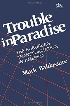 portada Trouble in Paradise: The Suburban Transformation of America (in English)