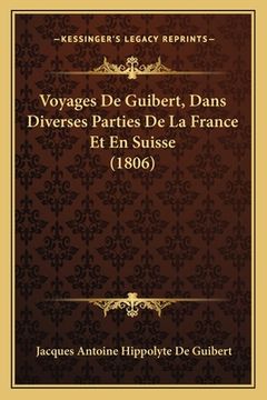 portada Voyages De Guibert, Dans Diverses Parties De La France Et En Suisse (1806) (in French)