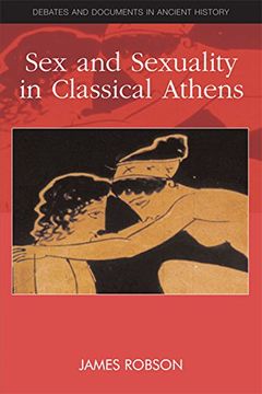 portada Sex and Sexuality in Classical Athens (Debates and Documents in Ancient History EUP)