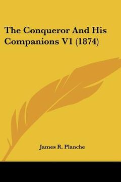 portada the conqueror and his companions v1 (1874) (en Inglés)