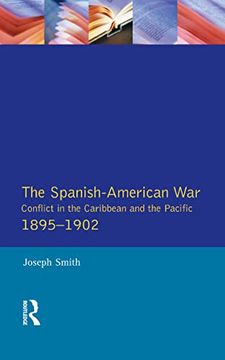 portada The Spanish-American war 1895-1902: Conflict in the Caribbean and the Pacific (Modern Wars in Perspective) (in English)