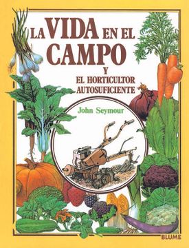 portada La Vida en el Campo y el Horticultor Autosuficiente (15ª Ed. )