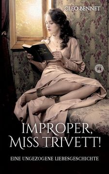 portada Improper, Miss Trivett!: Eine ungezogene Liebesgeschichte (en Alemán)