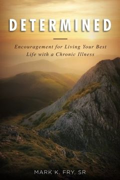 portada Determined: Encouragement for Living Your Best Life With a Chronic Illness 