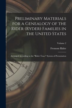 portada Preliminary Materials for a Genealogy of the Rider (Ryder) Families in the United States: Arranged According to the "Rider Trace" System of Presentati