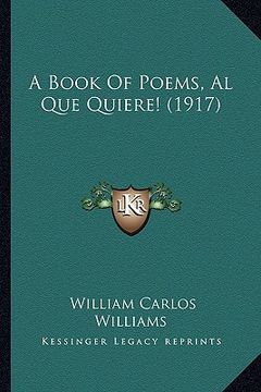 portada a book of poems, al que quiere! (1917) a book of poems, al que quiere! (1917) (in English)