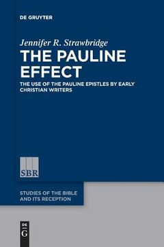portada The Pauline Effect (Studies of the Bible and its Reception (Sbr)) (en Inglés)