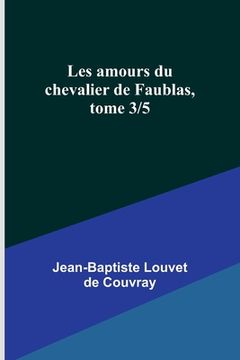 portada Les amours du chevalier de Faublas, tome 3/5 (en Francés)
