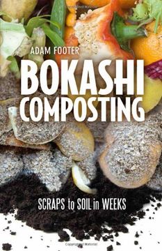 portada Bokashi Composting: Scraps to Soil in Weeks (en Inglés)