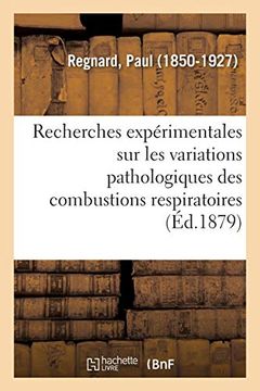 portada Recherches Expérimentales sur les Variations Pathologiques des Combustions Respiratoires (Sciences) (en Francés)