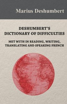 portada Deshumbert's Dictionary of Difficulties met with in Reading, Writing, Translating and Speaking French (in English)