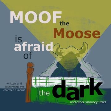 portada Moof the Moose is Afraid of the Dark and other Moosey Tales (en Inglés)