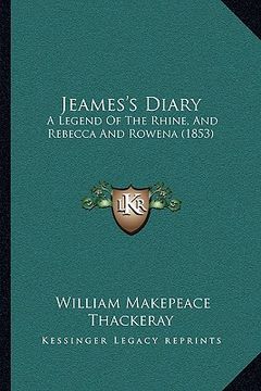 portada jeames's diary: a legend of the rhine, and rebecca and rowena (1853)