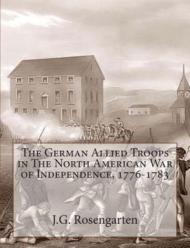 portada The German Allied Troops in The North American War of Independence, 1776-1783 (en Inglés)
