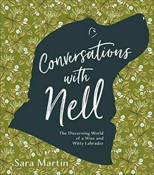 portada Conversations With Nell: The Discerning World of a Wise and Witty Labrador (in English)