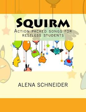 portada Squirm: Action packed songs for restless students (en Inglés)