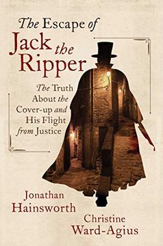 portada The Escape of Jack the Ripper: The Truth About the Cover-Up and his Flight From Justice (en Inglés)