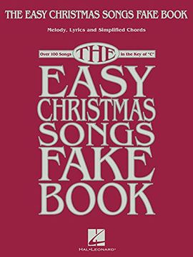 The Easy Christmas Songs Fake Book: 100 Songs in the key of c (en Inglés)