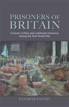 portada Prisoners of Britain: German Civilian and Combatant Internees During the First World War