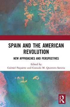 portada Spain and the American Revolution: New Approaches and Perspectives 