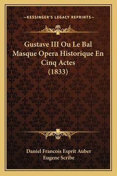 portada Gustave III Ou Le Bal Masque Opera Historique En Cinq Actes (1833) (en Francés)