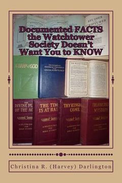 portada Documented FACTS the Watchtower Society Doesn't Want You to KNOW (in English)
