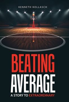 portada Beating Average: A Story to Extraordinary (en Inglés)