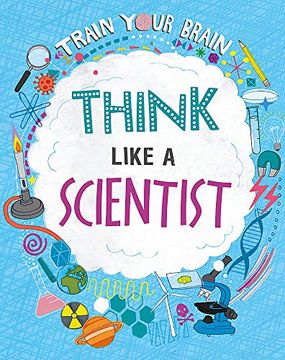 portada Think Like a Scientist (Train Your Brain) (in English)
