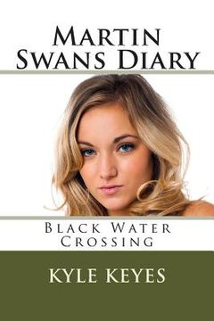 portada Martin Swans Diary: Black Water Crossing (en Inglés)