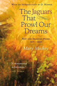 portada The Jaguars That Prowl our Dreams: New and Selected Poems 1974 to 2018 (en Inglés)