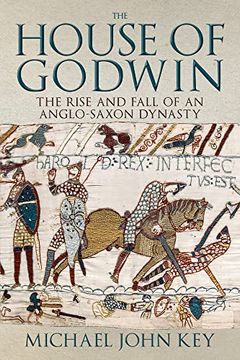 portada The House of Godwin: The Rise and Fall of an Anglo-Saxon Dynasty (en Inglés)