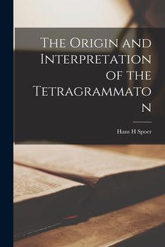 portada The Origin and Interpretation of the Tetragrammaton (in English)
