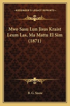 portada Mwo Sasu Lun Jisus Kraist Leum Las, Ma Mattu El Sim (1871) (en Japonés)