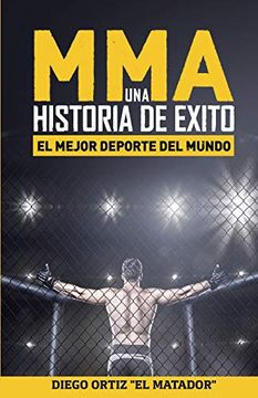 portada Mma, una Historia de Exito: El Mejor Deporte del Mundo