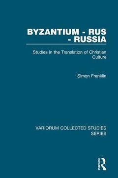 portada Byzantium - Rus - Russia: Studies in the Translation of Christian Culture (Variorum Collected Studies)