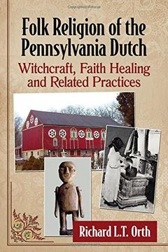 portada Folk Religion of the Pennsylvania Dutch: Witchcraft, Faith Healing and Related Practices (in English)