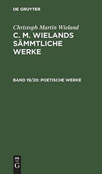 portada C. M. Wielands Sã¤Mmtliche Werke, Band 19/20, Poetische Werke -Language: German (en Alemán)