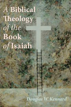 portada A Biblical Theology of the Book of Isaiah (en Inglés)