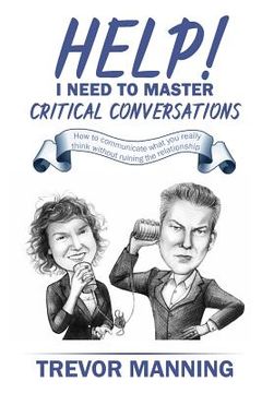 portada Help! I need to master critical conversations: How to communicate what you really think without ruining the relationship (en Inglés)